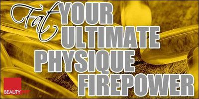 FAT YOUR ULTIMATE PHYSIQUE FIREPOWER